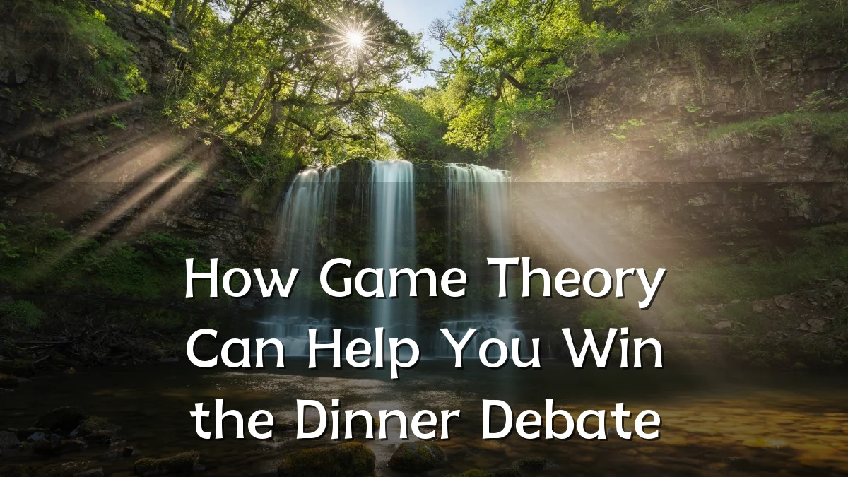 How Game Theory Can Help You Win the Dinner Debate