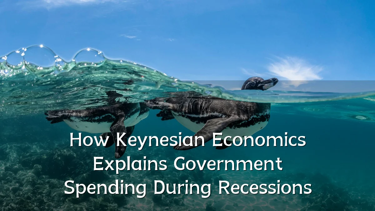 How Keynesian Economics Explains Government Spending During Recessions