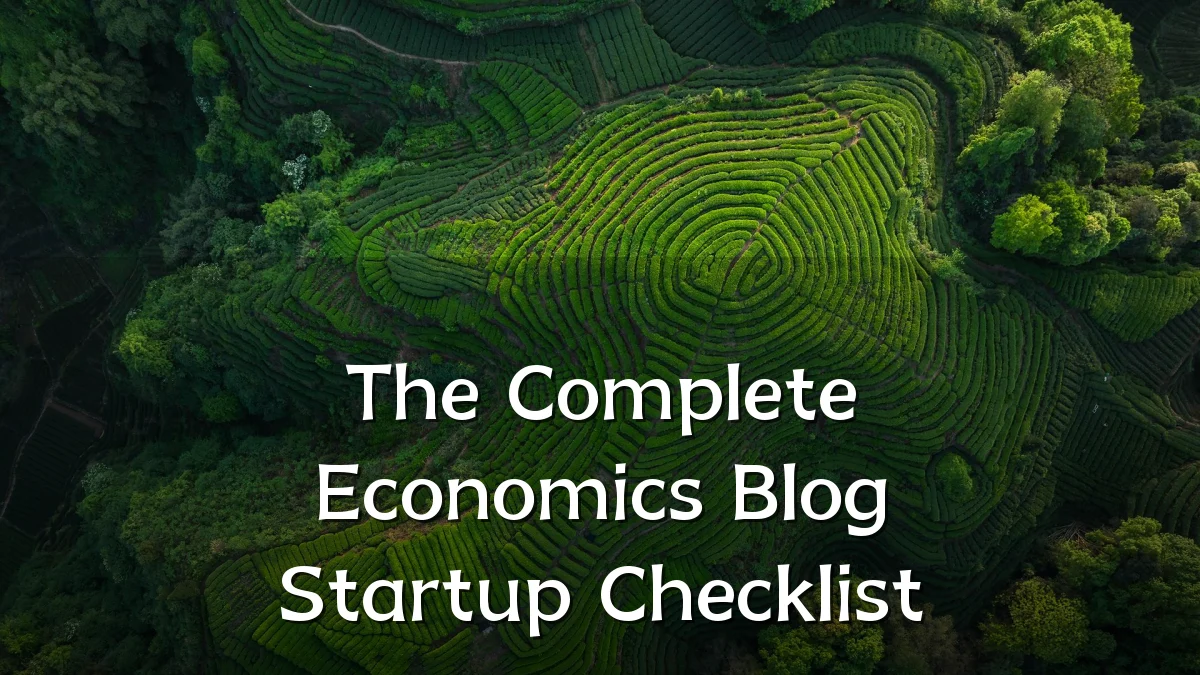 The Complete Economics Blog Startup Checklist