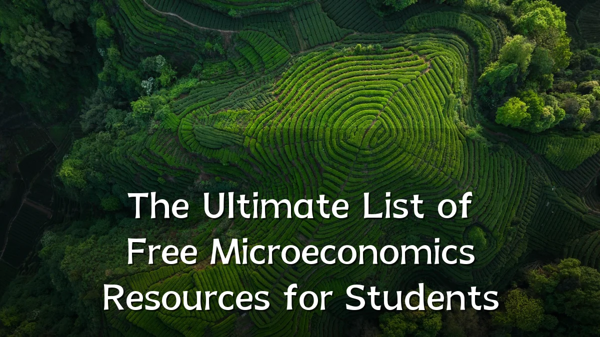 The Ultimate List of Free Microeconomics Resources for Students