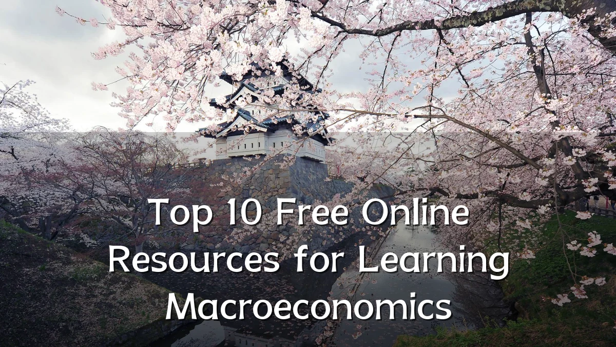 Top 10 Free Online Resources for Learning Macroeconomics