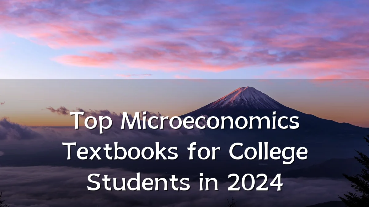 Top Microeconomics Textbooks for College Students in 2024