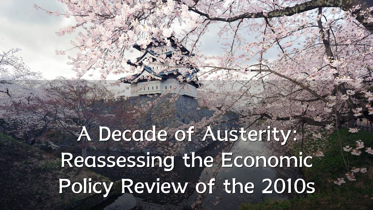 A Decade of Austerity: Reassessing the Economic Policy Review of the 2010s