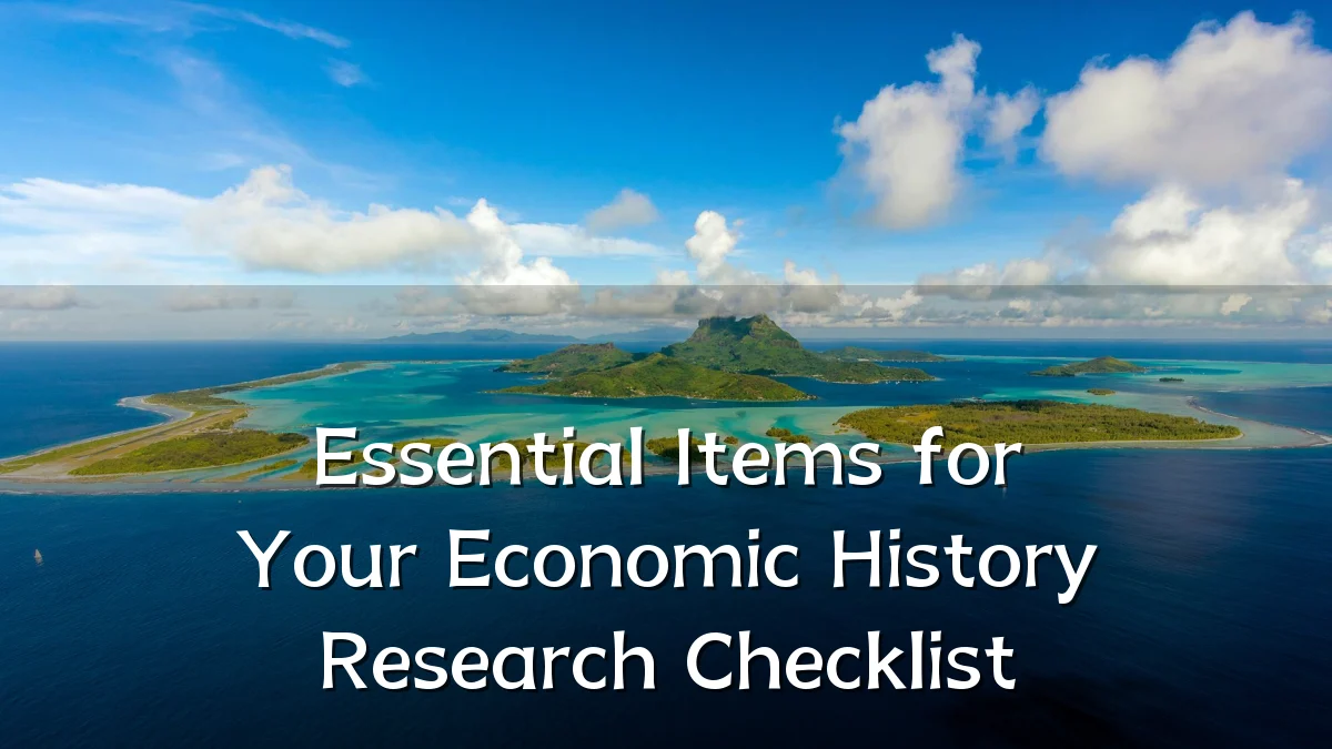 Essential Items for Your Economic History Research Checklist