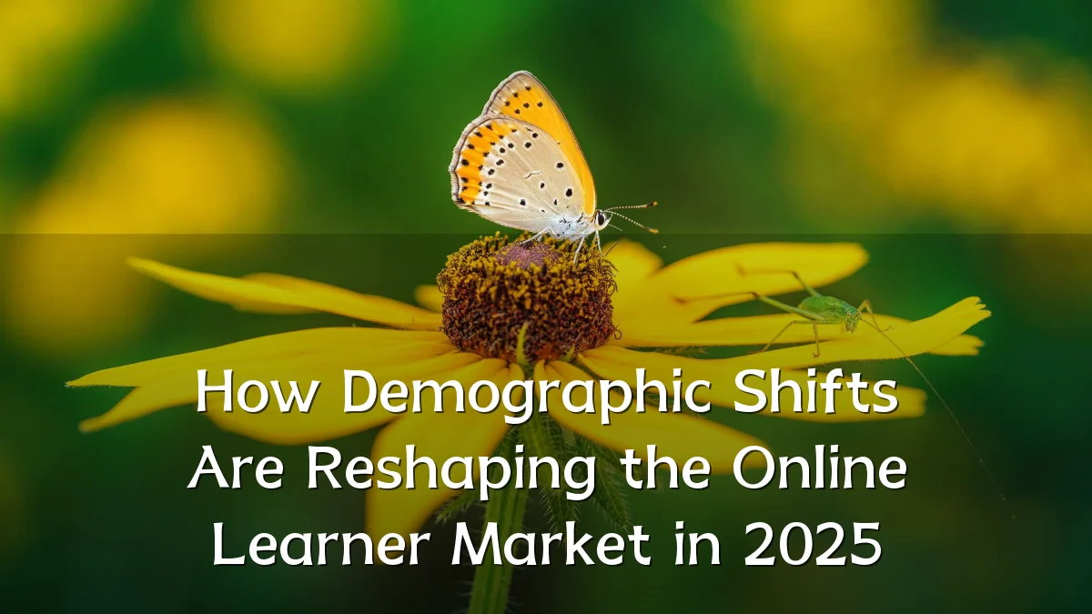 How Demographic Shifts Are Reshaping the Online Learner Market in 2025