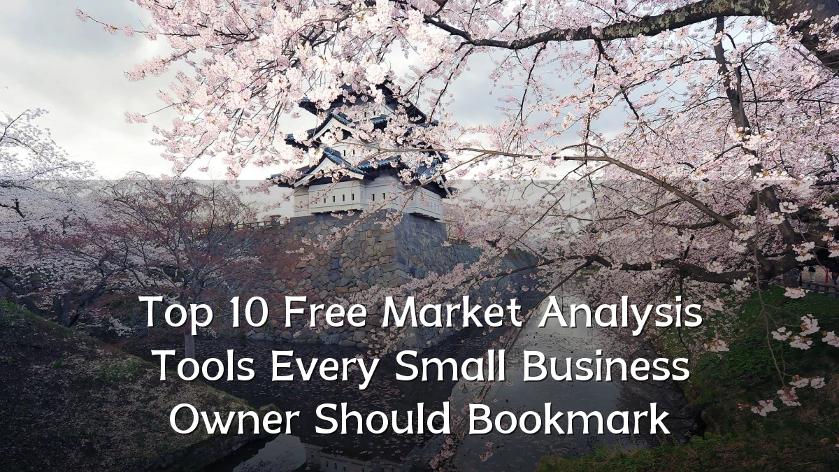 Top 10 Free Market Analysis Tools Every Small Business Owner Should Bookmark